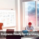 Is Your Business Ready for the Unexpected?